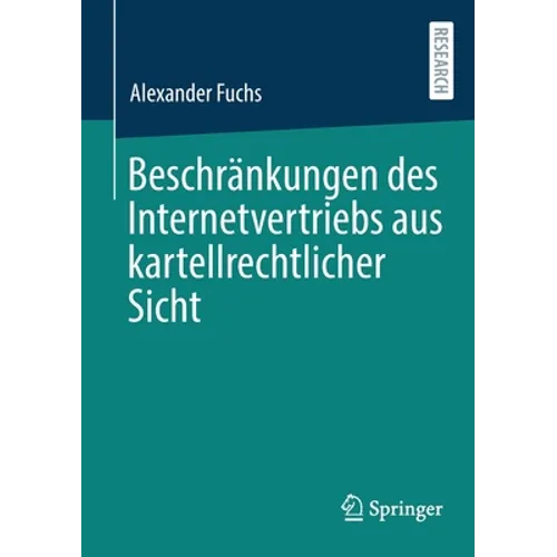 Beschränkungen Des Internetvertriebs Aus Kartellrechtlicher Sicht