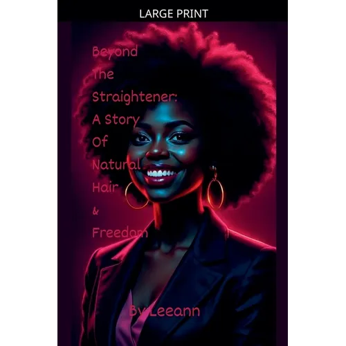 Beyond The Straightener: A Story of Natural Hair & Freedom