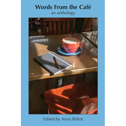 Words From the Cafe: An Anthology