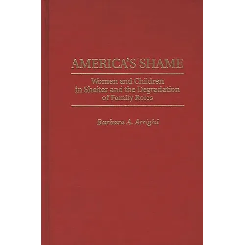 America's Shame: Women and Children in Shelter and the Degradation of Family Roles