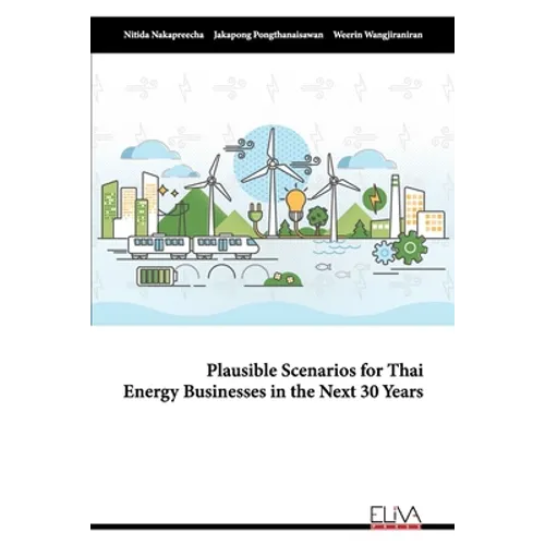 Plausible Scenarios for Thai Energy Businesses in the Next 30 Years