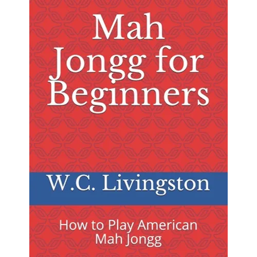 Mah Jongg for Beginners: How to Play American Mah Jongg