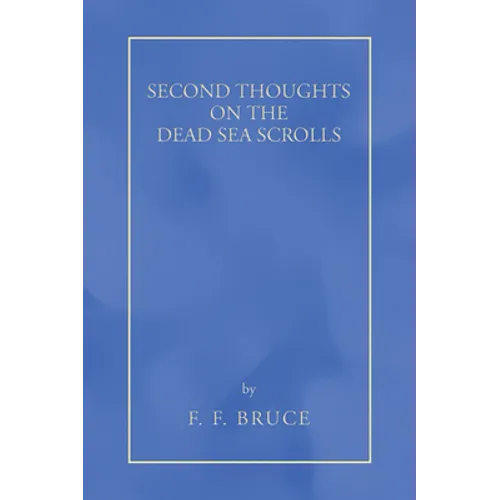 Second Thoughts on the Dead Sea Scrolls