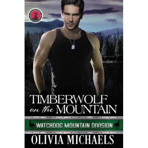Timberwolf on the Mountain: Watchdog Mountain Division Book 2