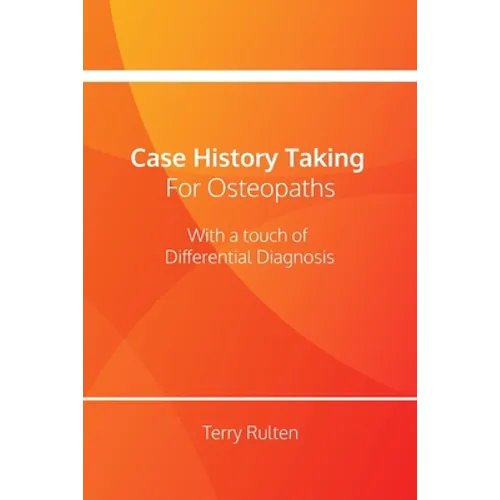 Case History Taking for Osteopaths with a touch of Differential Diagnosis