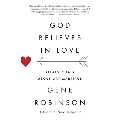 God Believes in Love: Straight Talk About Gay Marriage