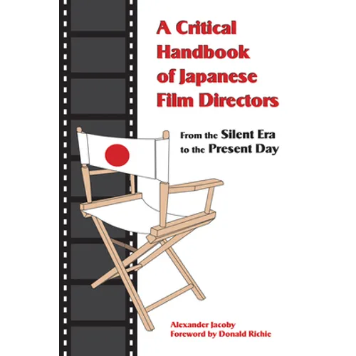 A Critical Handbook of Japanese Film Directors: From the Silent Era to the Present Day