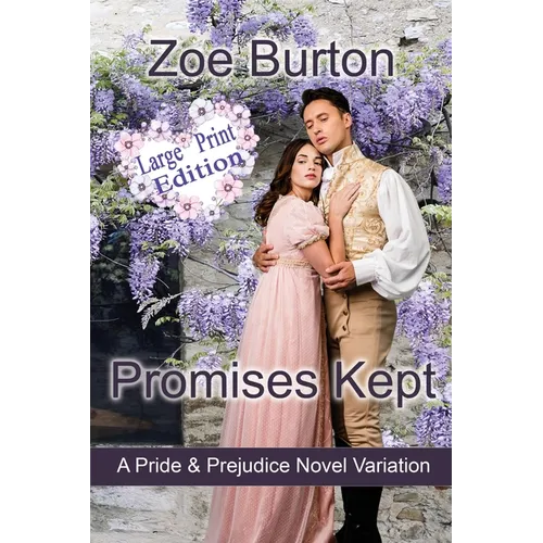 Promises Kept Large Print Edition: A Pride & Prejudice Novel Variation
