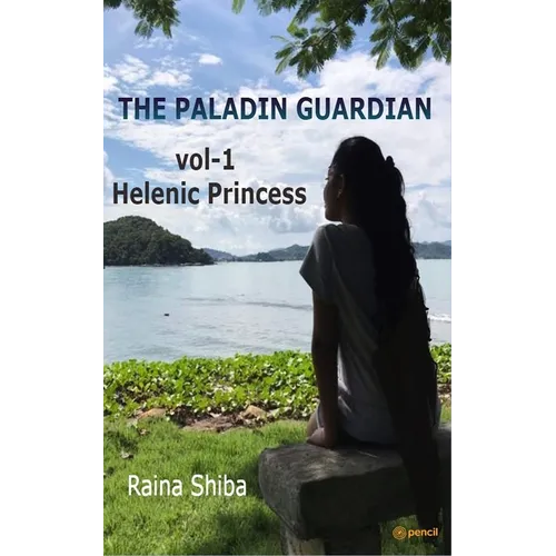 The Paladin Guardian volume I: The Hellenic Princess