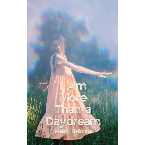 I Am More Than a Daydream