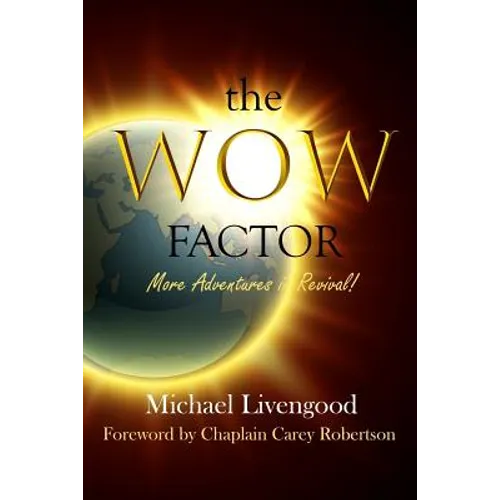 The WOW FACTOR: More Adventures in Revival!