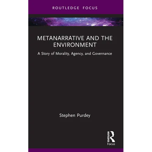 Metanarrative and the Environment: A Story of Morality, Agency, and Governance