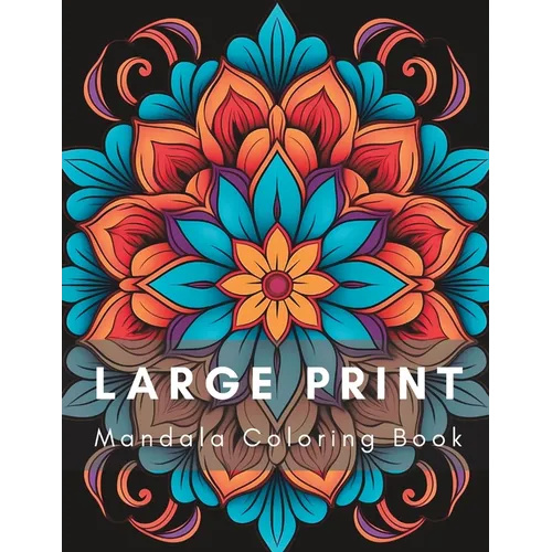 Large Print Mandala Coloring Book: Relaxing and Easy Mandala Coloring Book