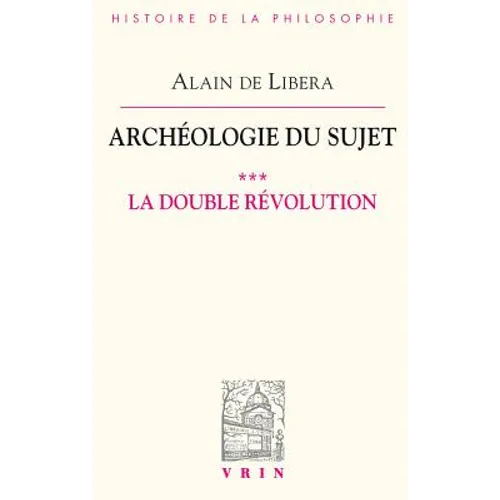 Archeologie Du Sujet: III.1 La Double Revolution