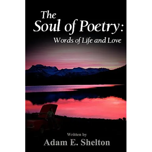 The Soul of Poetry: Words of Life and Love