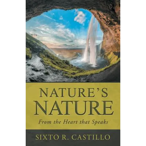 Nature'S Nature: From the Heart That Speaks