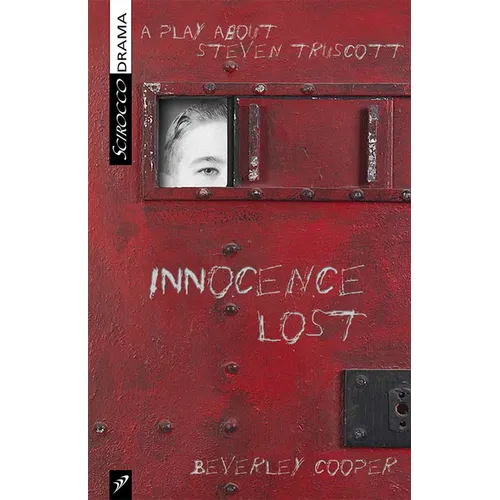 Innocence Lost: A Play about Steven Truscott