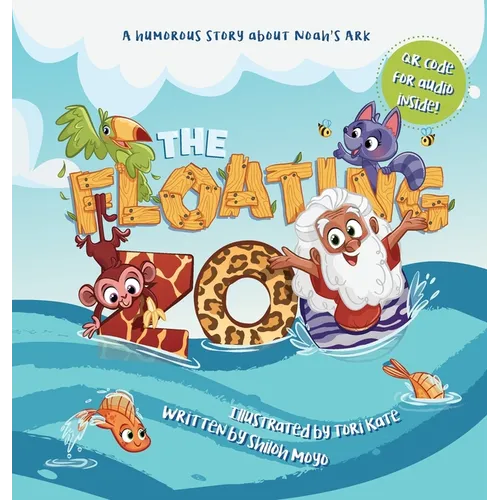 The Floating Zoo: A Humorous Story about Noah's Ark