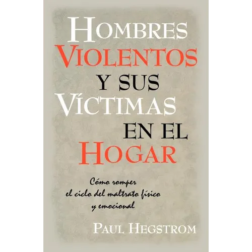 Hombres Violentos y Sus Vヘctimas en el Hogar