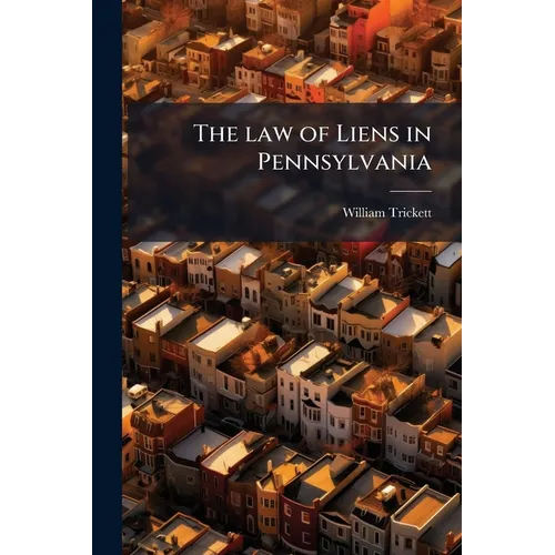 The law of Liens in Pennsylvania