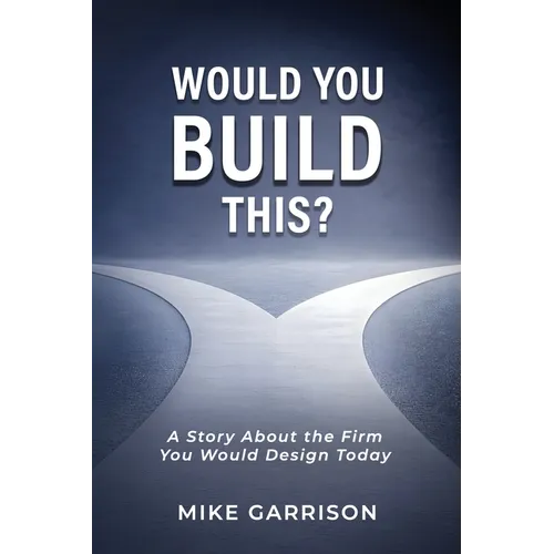 Would You Build This?: A Story About the Firm You Would Design Today