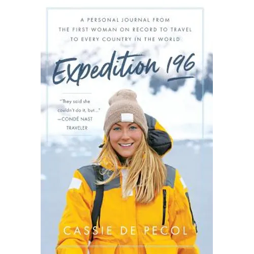 Expedition 196: A Personal Journal from the First Woman on Record to Travel to Every Country in the World