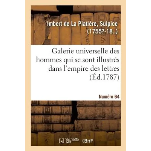 Galerie Universelle Des Hommes Qui Se Sont Illustrés Dans l'Empire Des Lettres. Numéro 64