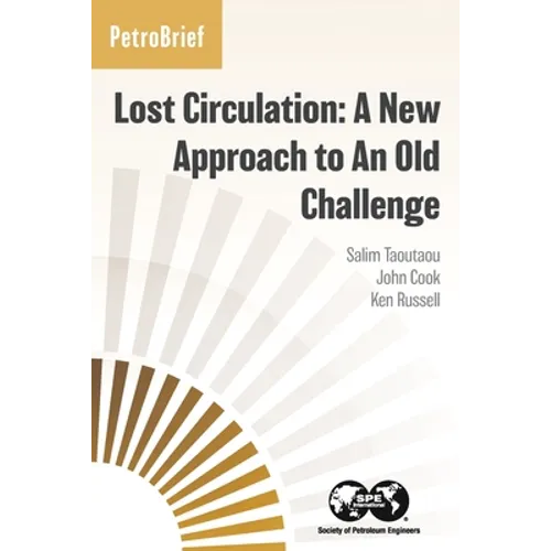 Lost Circulation: A New Approach to An Old Challenge