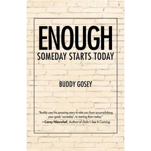 Enough: Someday Starts Today