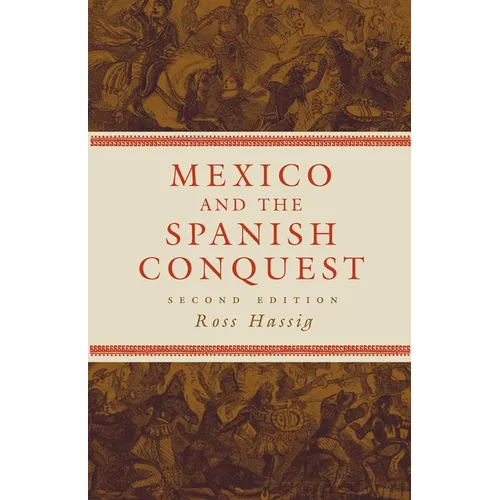 Mexico and the Spanish Conquest