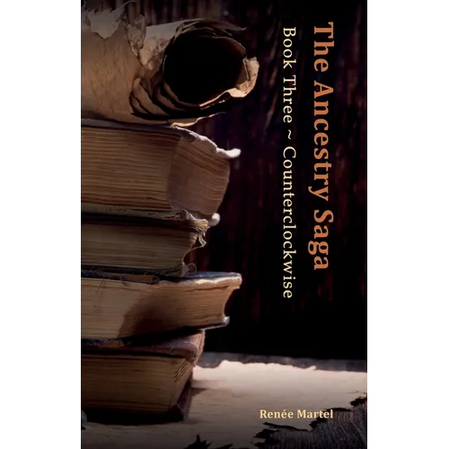 The Ancestry Saga: Book Three Counterclockwise
