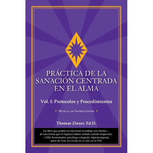 PRÁCTICA DE LA SANACIÓN CENTRADA EN EL ALMA


Vol. I: Protocolos y Procedimientos