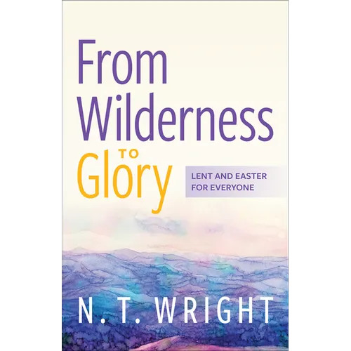 From Wilderness to Glory