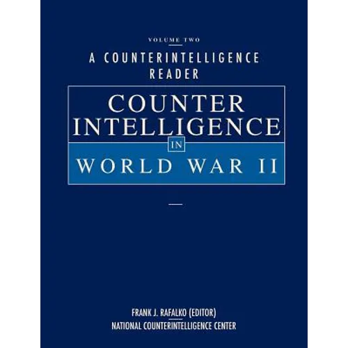 A Counterintelligence Reader, Volume II: Counterintelligence in World War II