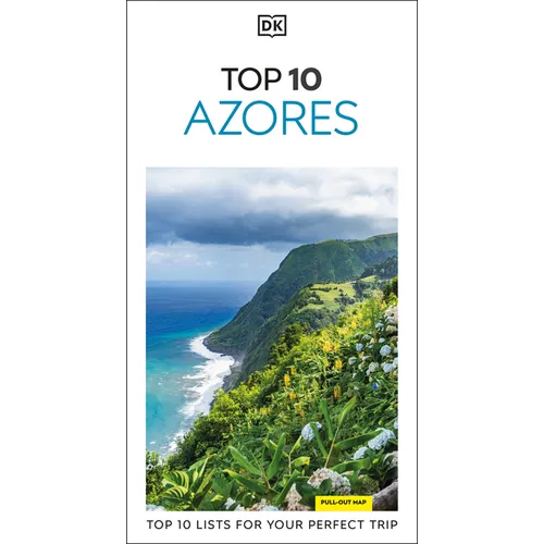 DK Top 10 Azores: Top 10 Lists for Your Perfect Trip, Plus an All-Weather Folded Map