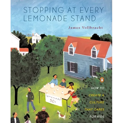 Stopping at Every Lemonade Stand: How to Create a Culture That Cares for Kids