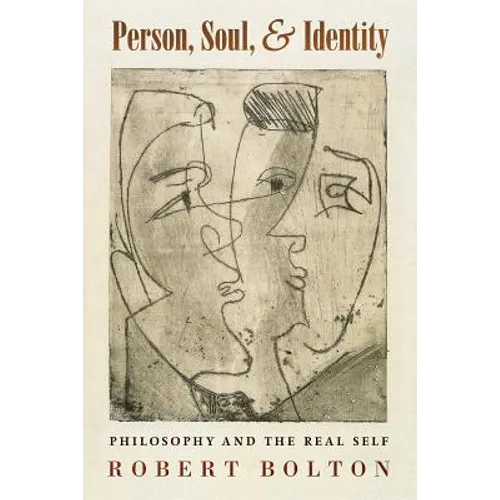 Person, Soul, and Identity: Philosophy and the Real Self