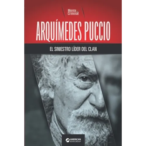 Arquímedes Puccio, el siniestro líder del clan
