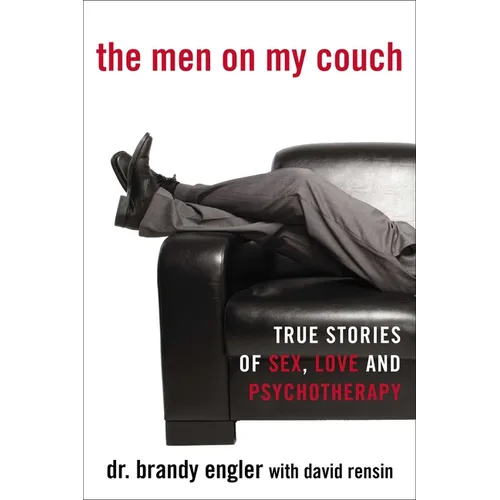 The Men on My Couch: True Stories of Sex, Love and Psychotherapy