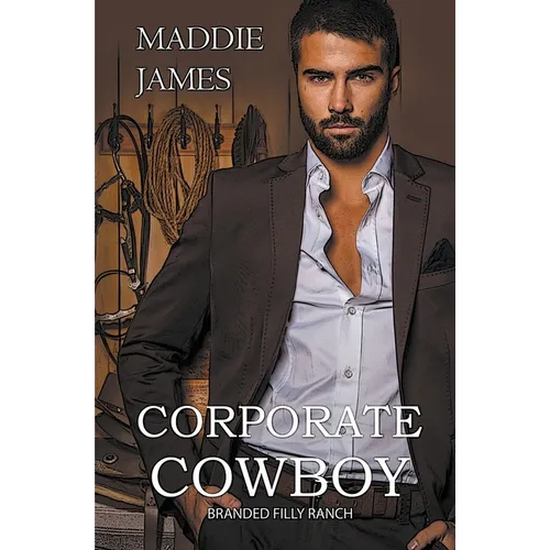 Corporate Cowboy: Branded Filly Ranch