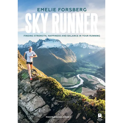 Sky Runner: Finding Strength, Happiness, and Balance in Your Running - Hardcover