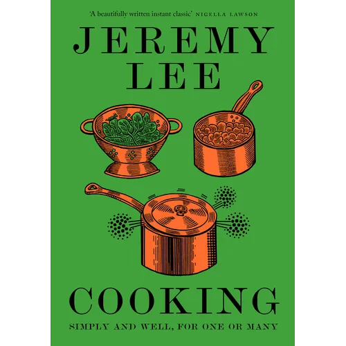 Cooking: Simply and Well, for One or Many