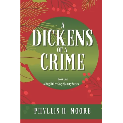 A Dickens of a Crime: A Meg Miller Cozy Mystery