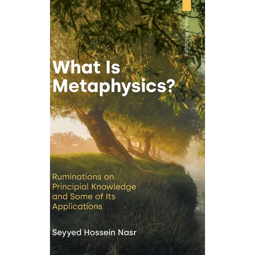What is Metaphysics: Ruminations on Principial Knowledge and Some of Its Applications