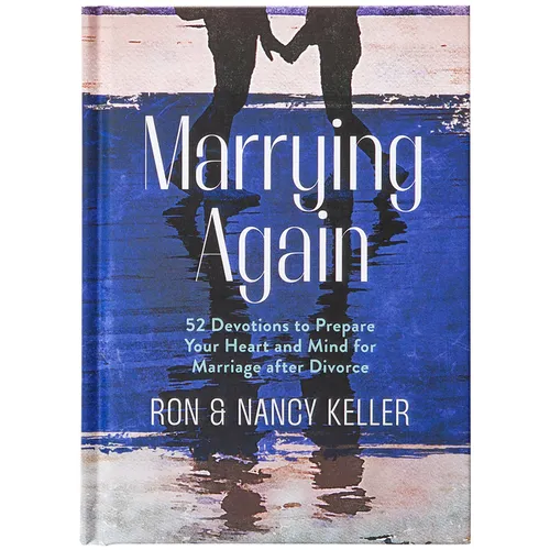 Marrying Again: 52 Devotions to Prepare Your Heart and Mind for Marriage After Divorce