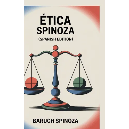 Ética: Spinoza (Spanish Edition)