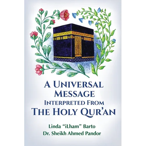 A Universal Message Interpreted from the Holy Qur'an