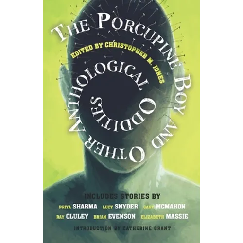 The Porcupine Boy and Other Anthological Oddities