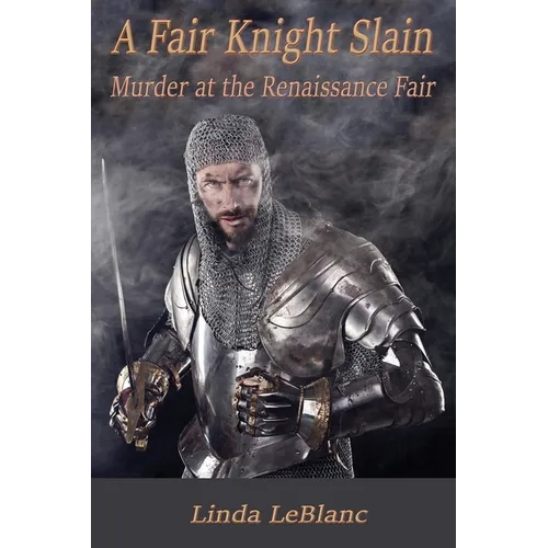 A Fair Knight Slain: Murder at the Renaissance Fair