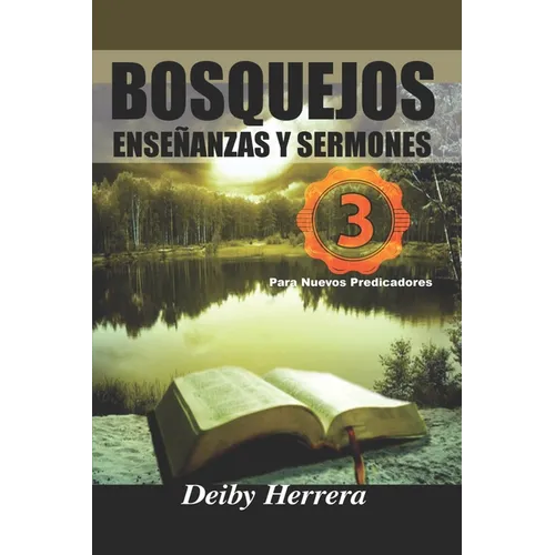 Bosquejos, Enseñanzas y Sermones.: para nuevos Predicadores